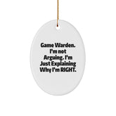 Funny Game Warden Gifts from Men, Unique Christmas Oval Ornaments for Game Warden, Not Arguing, Explaining Right, White Oval Shape - Image 1